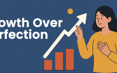 Growth Over Perfection: Why Progress Matters More Than Flawlessness