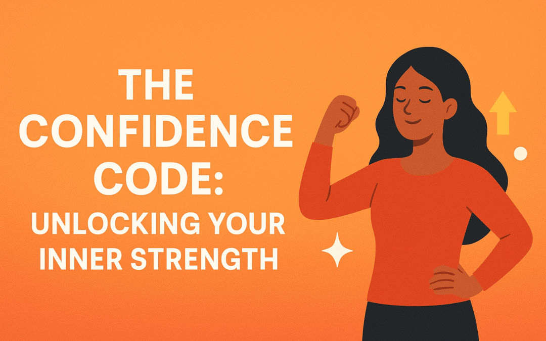 The Confidence Code Unlocking Your Inner Strength