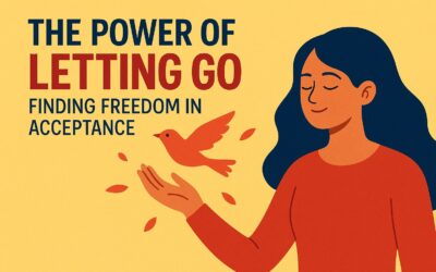 The Power of Letting Go: Finding Freedom in Acceptance