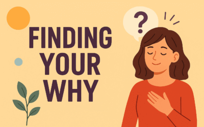 Finding Your Why: The Foundation of a Meaningful Life