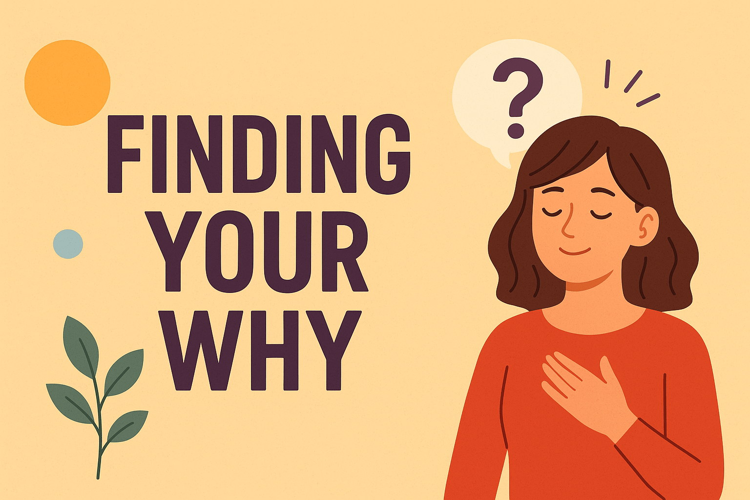 Finding Your Why The Foundation of a Meaningful Life