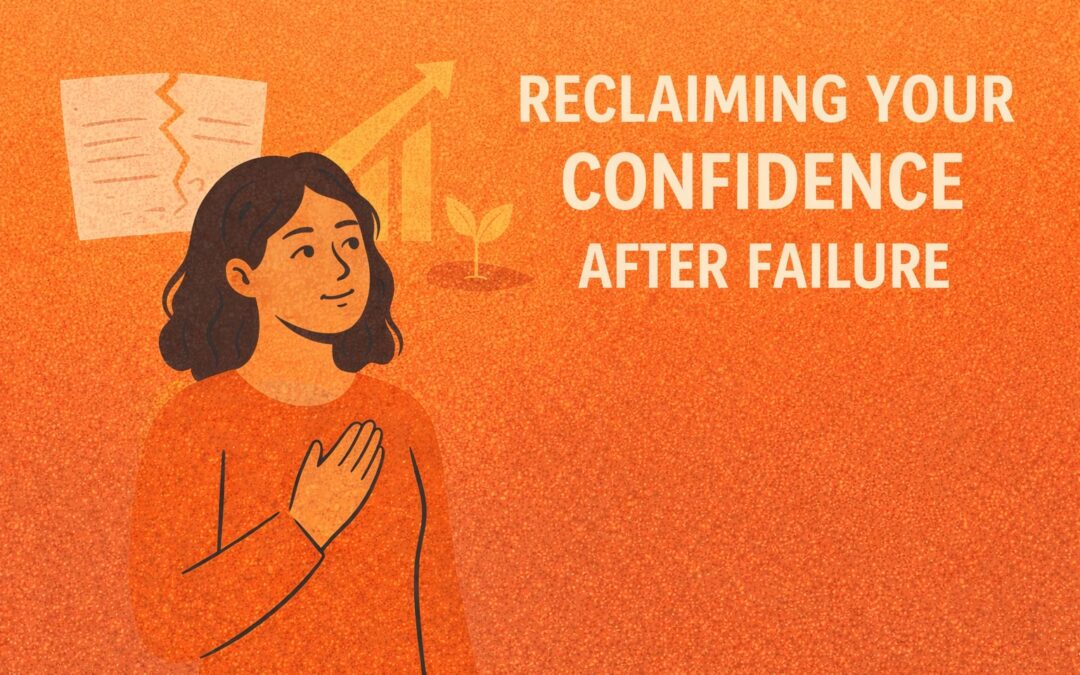 Reclaiming Your Confidence After Failure