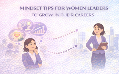 Mindset Tips for Women Leaders to Grow in Their Careers