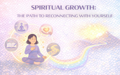 Spiritual Growth: The Path to Reconnecting with Yourself