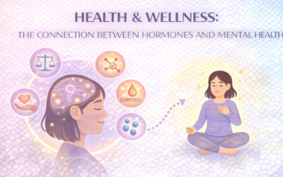 Health & Wellness: The Connection Between Hormones and Mental Health