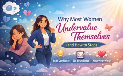 Why Most Women Undervalue Themselves (and How to Stop)