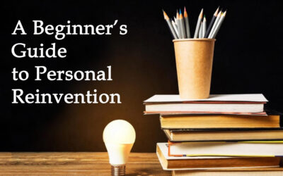 A Beginner’s Guide to Personal Reinvention