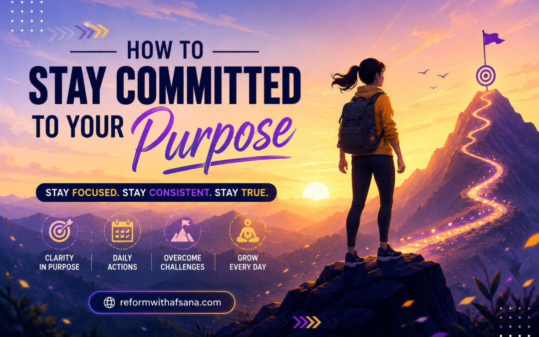 How to Stay Committed to Your Purpose