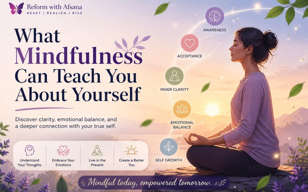 What Mindfulness Can Teach You About Yourself