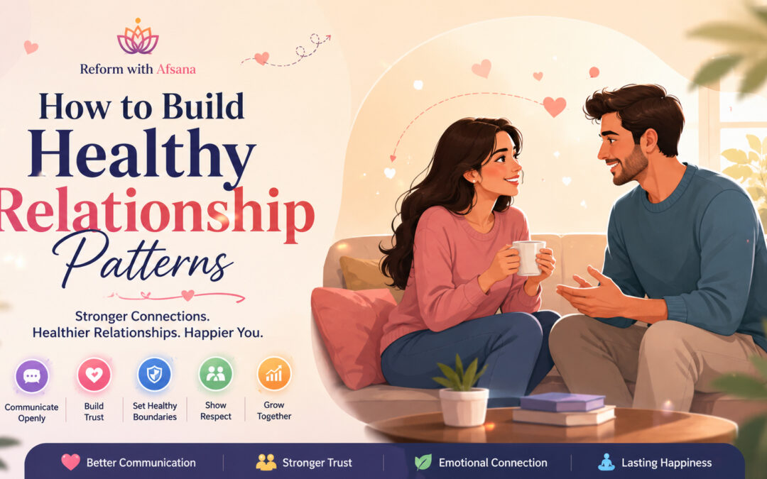 How to Build Healthy Relationship Patterns