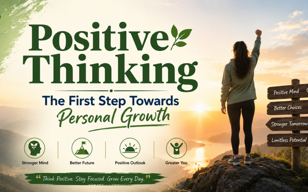 Positive-Thinking-The-First-Step-Towards-Personal-Growth