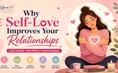 Why Self-Love Improves Your Relationships