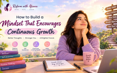 How to Build a Mindset That Encourages Continuous Growth